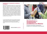 Produktbild: Alcoholismo y rendimiento acad&eacute;mico en M&eacute;xico