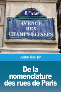 Produktbild: De la nomenclature des rues de Paris