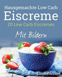 Produktbild: 20 Low Carb Eiscremes