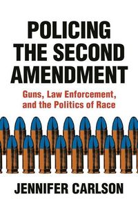 Produktbild: Carlson, J: Policing the Second Amendment
