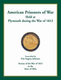 Produktbild: American Prisoners of War Held at Plymouth During the War of 1812