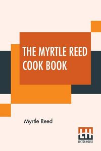 Produktbild: The Myrtle Reed Cook Book