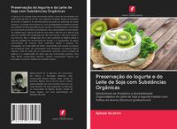Produktbild: Preserva&ccedil;&atilde;o do Iogurte e do Leite de Soja com Subst&acirc;ncias Org&acirc;nicas