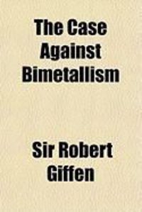 Produktbild: The Case Against Bimetallism