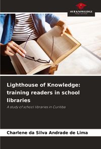 Produktbild: Lighthouse of Knowledge: training readers in school libraries