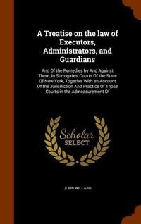 Produktbild: A Treatise on the law of Executors, Administrators, and Guardians