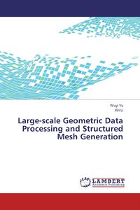 Produktbild: Large-scale Geometric Data Processing and Structured Mesh Generation