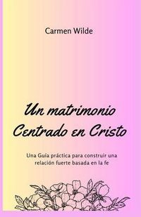 Produktbild: Un matrimonio Centrado en Cristo