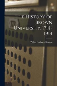 Produktbild: The History of Brown University, 1714-1914