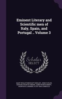 Produktbild: Eminent Literary and Scientific men of Italy, Spain, and Portugal .. Volume 3