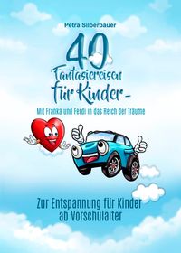 Produktbild: 40 Fantasiereisen f&uuml;r Kinder - Mit Franka und Ferdi in das Reich der Tr&auml;ume