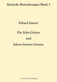 Produktbild: Die Zehn Gebote und Jahwes kuriose Gesetze