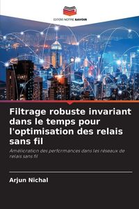 Produktbild: Filtrage robuste invariant dans le temps pour l'optimisation des relais sans fil