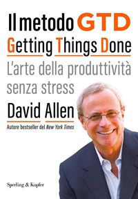 Produktbild: Il metodo GTD Getting Things Done. L'arte della produttivit&agrave; senza stress