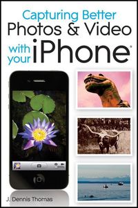 Produktbild: Capturing Better Photos and Video with your iPhone