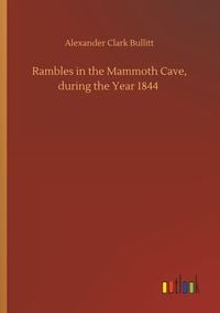 Produktbild: Rambles in the Mammoth Cave, during the Year 1844