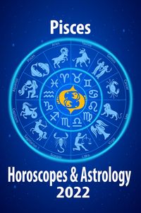 Produktbild: Pisces Horoscope & Astrology 2022 (Horoscope Predictions 2022, #12)