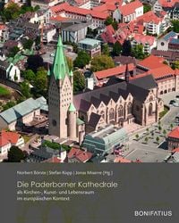 Produktbild: Die Paderborner Kathedrale als Kirchen-, Kunst- und Lebensraum im europ&auml;ischen Kontext