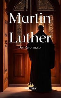 Produktbild: Martin Luther: Der Reformator