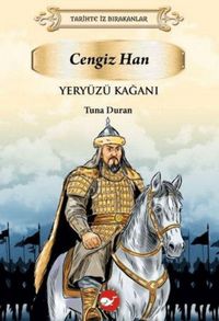 Produktbild: Tarihte Iz Birakanlar Yery&uuml;z&uuml; Kagani - Cengiz Han