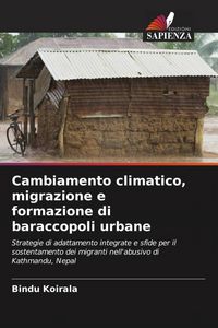 Produktbild: Cambiamento climatico, migrazione e formazione di baraccopoli urbane