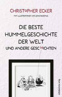 Produktbild: Die beste Hummelgeschichte der Welt und andere Geschichten