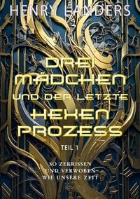 Produktbild: Drei M&auml;dchen und der letzte Hexenprozess &middot; Teil 1