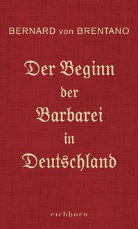 Bild vom Artikel Der Beginn der Barbarei in Deutschland vom Autor Bernard Brentano