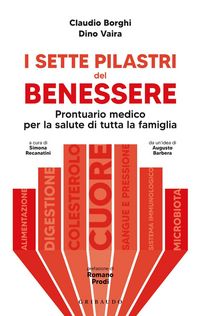Produktbild: Borghi, C: I sette pilastri del benessere. Prontuario medico