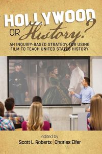 Produktbild: Hollywood or History? An Inquiry-Based Strategy for Using Film to Teach United States History (hc)