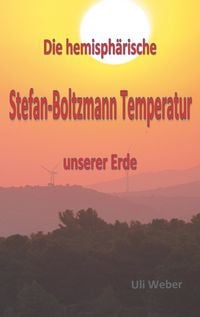 Produktbild: Die hemisph&auml;rische Stefan-Boltzmann Temperatur unserer Erde