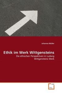 Produktbild: M&uuml;ller, J: Ethik im Werk Wittgensteins