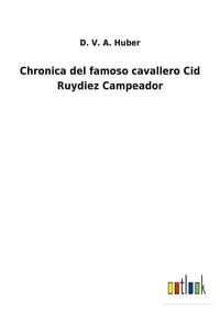 Produktbild: Chronica del famoso cavallero Cid Ruydiez Campeador