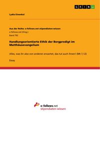Produktbild: Handlungsorientierte Ethik der Bergpredigt im Matth&auml;usevangelium