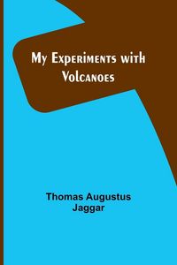 Produktbild: My Experiments with Volcanoes