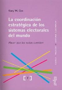 Produktbild: La coordinaci&oacute;n estrat&eacute;gica de los sistemas electorales del mundo : hacer que los votos cuenten