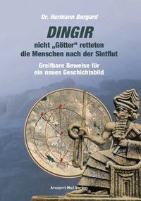 Produktbild: DINGIR, nicht "G&ouml;tter" retteten die Menschen nach der Sintflut