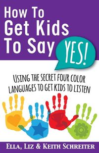Produktbild: How To Get Kids To Say Yes!