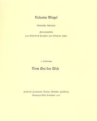 Produktbild: Valentin Weigel: S&auml;mtliche Schriften / 1. Lieferung: Ein n&uuml;tzlich Tract&auml;tlein vom Ort der Welt