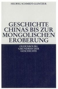 Produktbild: Geschichte Chinas bis zur mongolischen Eroberung 250 v.Chr.-1279 n.Chr.