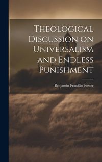Produktbild: Theological Discussion on Universalism and Endless Punishment