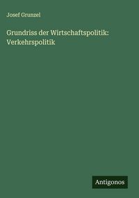 Produktbild: Grundriss der Wirtschaftspolitik: Verkehrspolitik