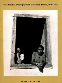 Produktbild: The Brazilian Photographs of Genevieve Naylor, 1940-1942