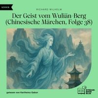 Produktbild: Der Geist vom Wuli&auml;n-Berg (Chinesische M&auml;rchen, Folge 38)
