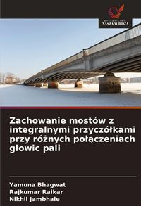 Produktbild: Zachowanie most&oacute;w z integralnymi przycz&oacute;&iquest;kami przy r&oacute;&iquest;nych po&iquest;&iquest;czeniach g&iquest;owic pali