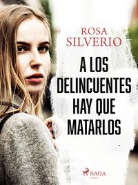 Produktbild: A los delincuentes hay que matarlos