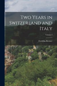 Produktbild: Two Years in Switzerland and Italy; Volume I