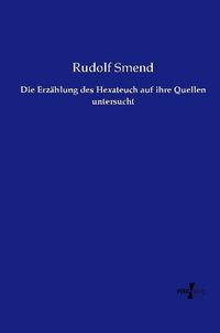 Produktbild: Die Erz&auml;hlung des Hexateuch auf ihre Quellen untersucht