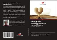 Produktbild: Litt&eacute;rature pr&eacute;colombienne cuscatl&eacute;enne