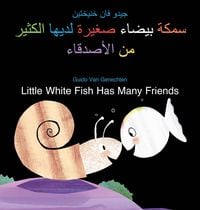 Produktbild: Little White Fish Has Many Friends / سمكة بيضاء صغيرة لديها الكثير من الأ